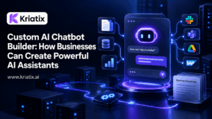 Custom AI Chatbot Builder How Businesses Can Create Powerful AI Assistants